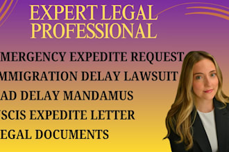 prepare an emergency expedite request for visa or green card delay