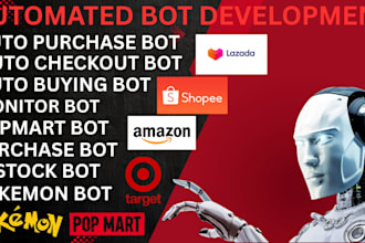 build a custom auto purchase bot, auto checkout bot, lazada bot, popmart bot