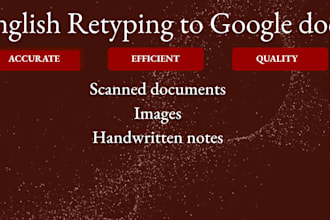 retype clear english scanned documents, images, handwritten notes into text