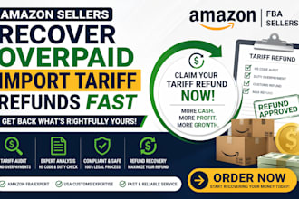 help USA amazon sellers recover overpaid import tariff refunds