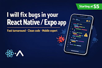 fix bugs in your react native or expo mobile app fast