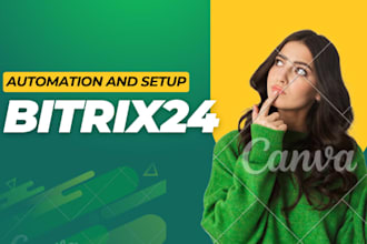 bitrix24 CRM setup, automation, and workflow optimization