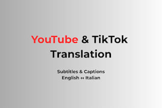 translate your youtube tiktok videos into italian or english
