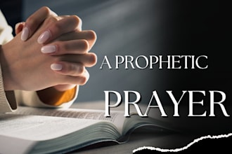 be your prophetic prayer