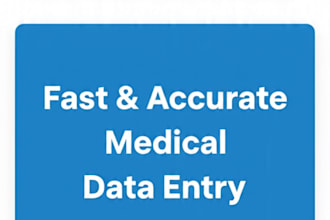 do fast and accurate medical data entry and typing  work
