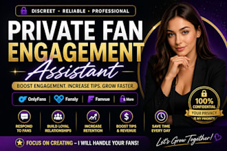 be your private fan engagement assistant for onlyfans, fansly and fanvue growth