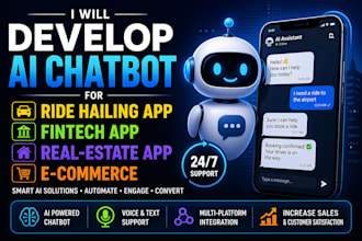 develop ai chatbot for ride hailing app, fintech app, real estate app, ecommerce