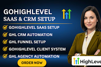build gohighlevel saas, CRM, sales funnel and automation for agencies