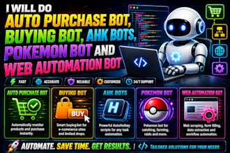 do auto purchase bot,buying bot, ahk bots, pokemon bot and web automation bot