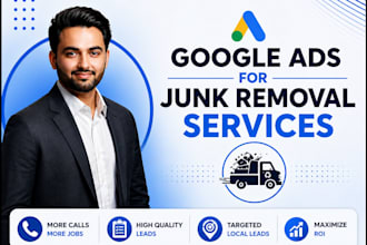 setup google ads PPC campaigns for junk removal service