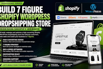 build 7 figure shopify wordpress dropshipping store, redesign shopify website