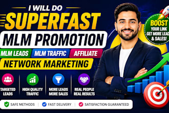 do superfast MLM promotion, MLM leads, affiliate link promotion, sign up leads