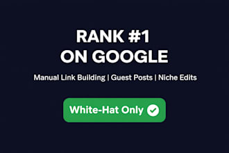 do manual link building, guest posting and niche edits for SEO