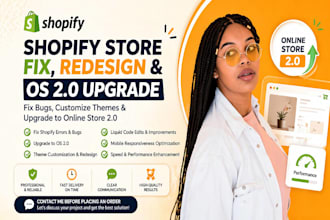 fix shopify store bugs, customize theme, and upgrade to os 2 0