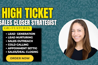 be your high ticket sales closer and b2b sales closer