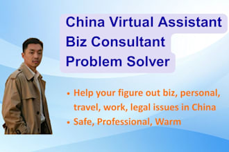 be your virtual assistant, partner, problem solver in china