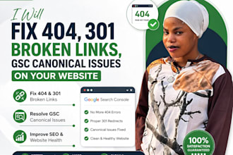 fix 404, 301 broken links, gsc canonical issues on your website