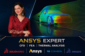 do ansys cfd,fea simulation for structural and thermal analysis