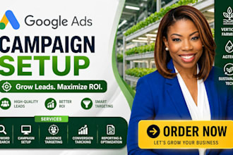 set up and manage high conversion google ads for vertical farming startups