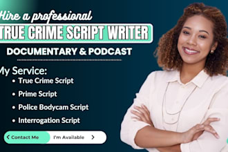 research and write true crime script podcast script and documentary script