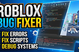 fix roblox scripts, bugs, errors, and broken game systems