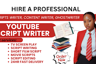 be your youtube script writer, movie script and documentary script