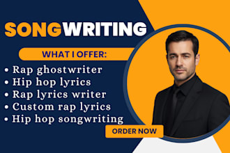 write professional rap lyrics or be your ghostwriter for hip hop songs