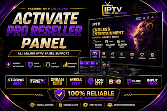 activate pro reseller panel, strong8k, trex, dream4k, megaott, lionott, b1g,pure