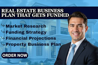 write real estate business plan with financial projections for funding