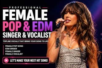 be your female pop singer edm singer female singer and vocalist female pop song