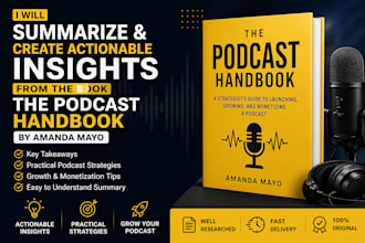 summarize and create actionable insights  podcast handbook