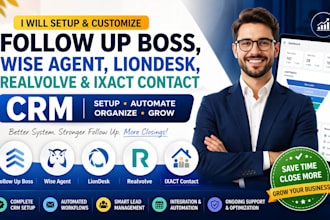 setup and customize followup boss wiseagent crm liondesk realvolve ixact contact