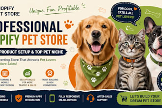 build unique and fun shopify pet store, product setup and top pet niche for you