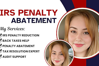 assist with irs debt relief, back taxes resolution, penalty abatement,compliance