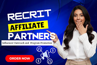 recruit affiliates and influencers to promote your affiliate program for signups