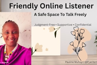 be someone you talk to without judgement