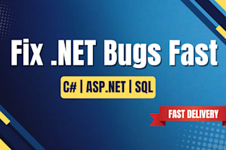 fix bugs in c sharp dotnet ,asp dotnet and sql quickly