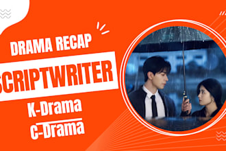 write engaging kdrama and cdrama recap scripts for youtube