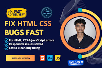 fix HTML CSS javascript bugs and website issues fast