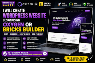 create a wordpress website design using oxygen or bricks builder
