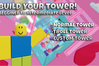 do a roblox tower for you