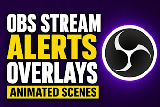 setup streamlabs alerts, overlays and animated obs scenes