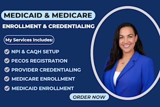 do medicaid and medicare enrollment, credentialing, npi, caqh, pecos and setup