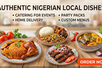 provide authentic and delicious homemade nigerian local dishes