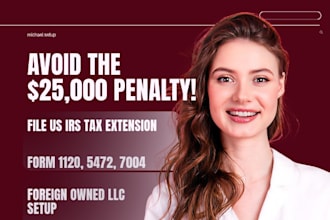 file US irs tax extension form 7004 for foreign owned llc 1120 5472