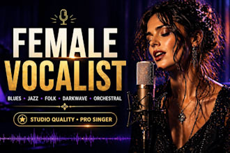 be your female vocalist for dixieland, blues, darkwave, folk, jazz, orchestra