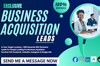 700 exclusive business acquisition leads merger leads investors google ads