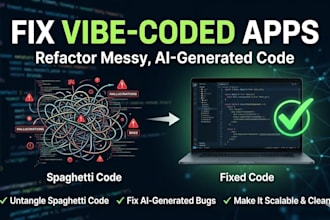 fix your vibe coded app and refactor ai spaghetti code