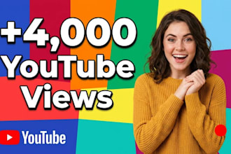 provide new 4,000 youtube views organically and fast