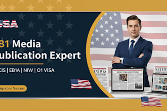 write and publish news article for eb1, eb1a, eb2, o1, niw on major news sites